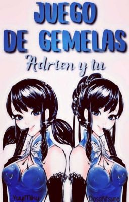 Juego de Gemelas (Adrien Y Tu) TERMINADA.  cover