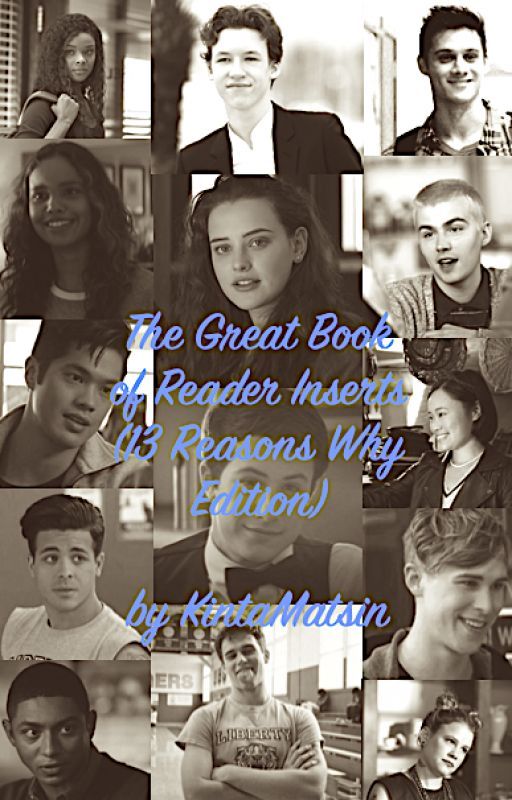 The Great Book of Reader Inserts (13 Reasons Why Edition) by KintaMatsin