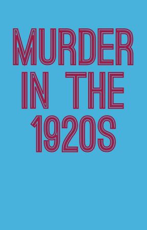 Murder in the 1920s by DylanThomasDawson