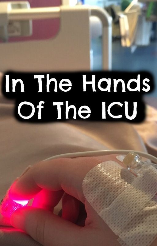 In The Hands Of The ICU by EliseEnlightens