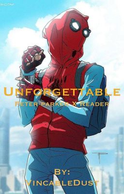 Unforgettable (Peter Parker x Reader) cover