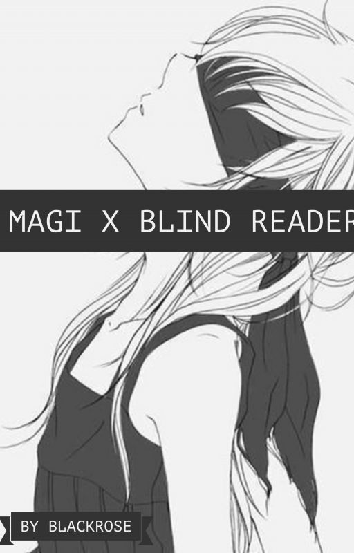 Magi X Blind Reader by BlackRose2811