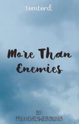 More Than Enemies {TomTord} cover