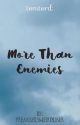 More Than Enemies {TomTord} by FreakishlyWeirdLoser