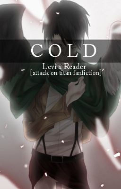 Levi x Reader | Cold by suomyn0na