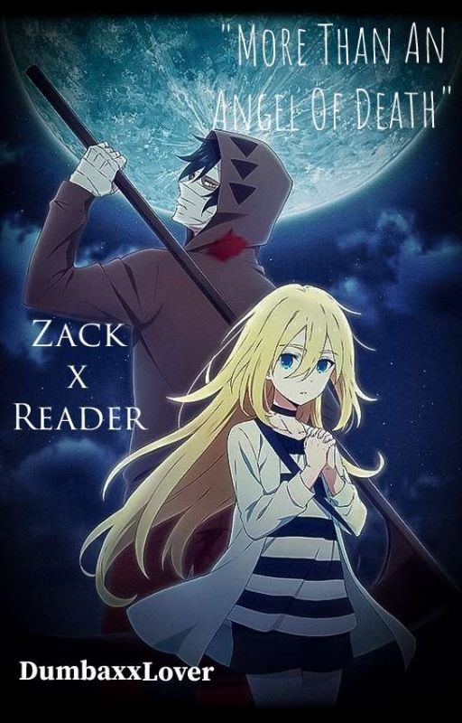 More Than An Angel Of Death (Zack x Reader) (discontinued) by DumbaxxLover