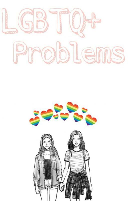 LGBT Problems by glittrzzz