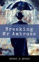 Breaking Mr Ambrose by books_n_music