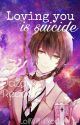 Loving you is suicide || Dazai x Reader #BSDWattys2017 by CinnamonOly