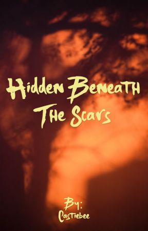 Hidden Beneath The Scars  by Castiebee