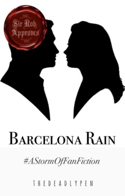 Barcelona Rain #AStormOfFanFiction by thedeadlypen