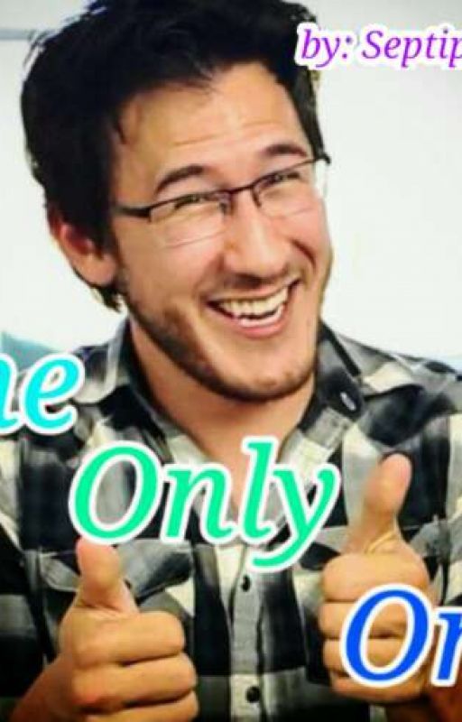 The Only One ( Markiplier X Reader ) by Septiplier923