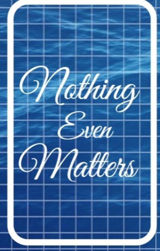 Nothing Even Matters  by -jessoikawa-