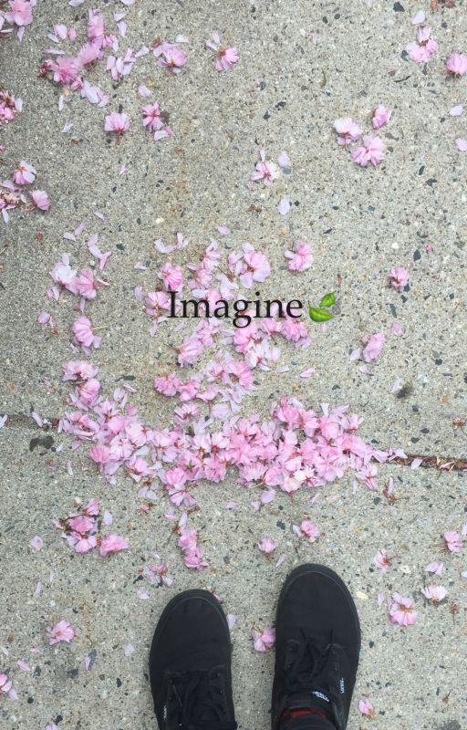 Just imagine ~ 🌸 by littysign