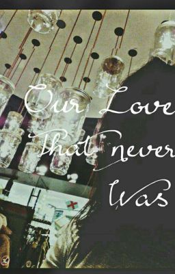 Our Love That Never Was cover