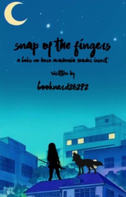 Snap of the Fingers // Boku No Hero Academia Reader Insert  (DISCONTINUED) by Booknerd26272