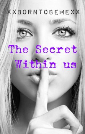 The Secret with in us... by Dannaaaxx2