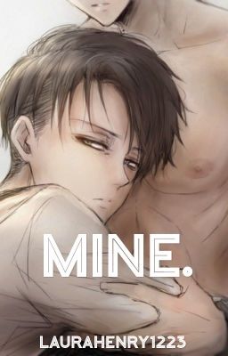 Mine ~ Ereri Fanfic ~ (Attack on Titan)  cover