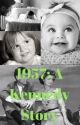 1957: A Kennedy Story by InfinityBookwormXD