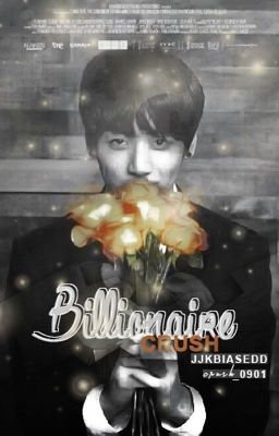 Billionaire Crush-J.JK [COMPLETED] cover