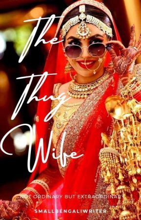 THUG WIFE  by SmallBengaliWriter