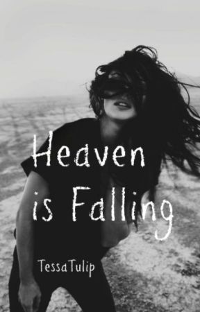 Heaven is Falling by TessaTulip