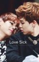 Love Sick ~Vmin Fanfic~ by cutelilmochi__