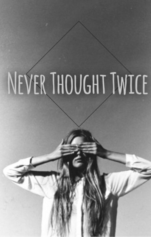 Never Thought Twice {Liam Payne Fanfic} by Augusst_baby