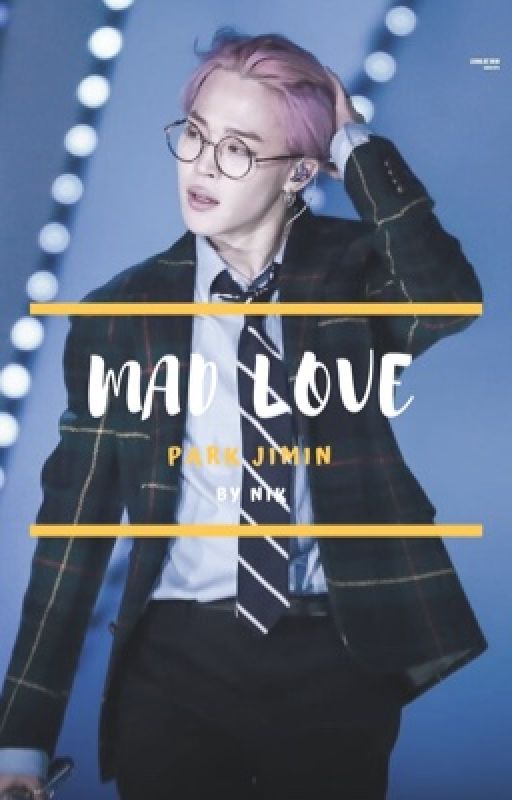 Mad Love | Park Jimin ✓ by kingguk_