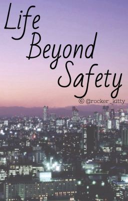 Life Beyond Safety || completed cover