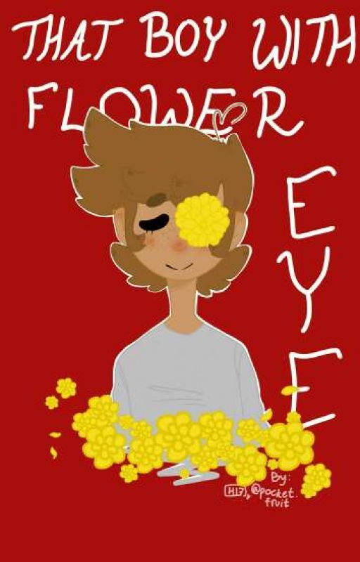 That Boy With Flower Eye || TordEdd (Not gonna continue) by sl33pychaos