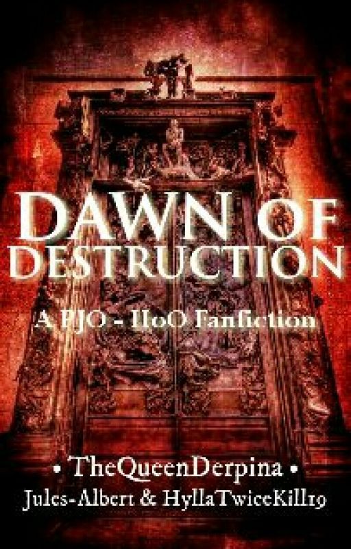 Dawn of Destruction: A PJO - HoO Fanfiction by TheQueenDerpina