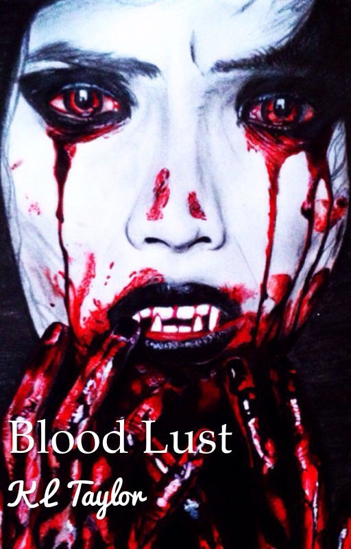 Blood Lust  by Kerry-LouiseTaylor