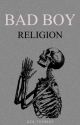 Bad Boy Religion by a101199