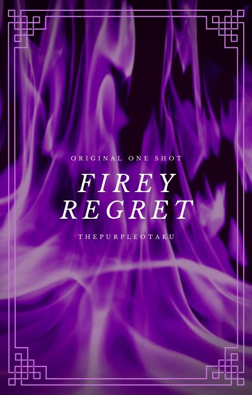 Fiery Regret by ThePurpleOtaku