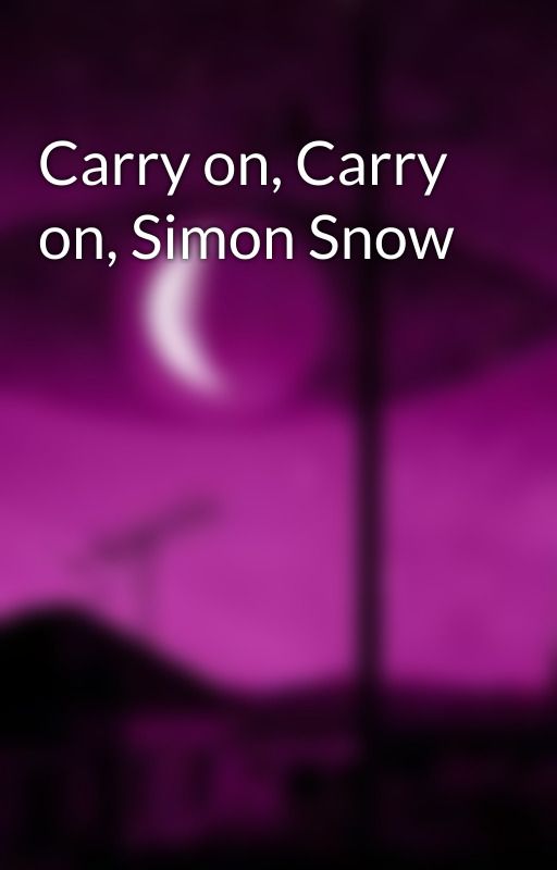 Carry on, Carry on, Simon Snow by Crossroadsdeals