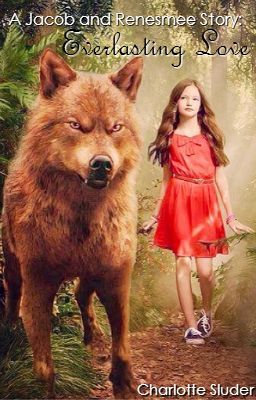 A Jacob and Renesmee Story: Everlasting Love cover