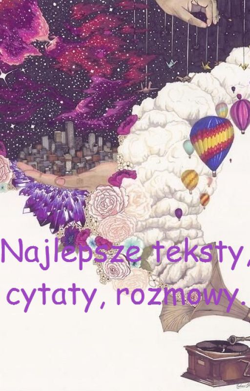 Najlepsze teksty, cytaty, rozmowy by Asita5278