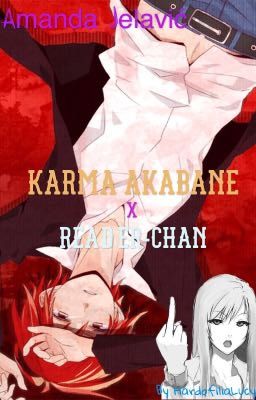 Assassination classroom| Karma Akabane x Reader| Amanda Jelavić cover