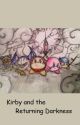 Heroes of Dreamland, Book 2: Kirby and the Returning Darkness (OLD) by ebearskittychan