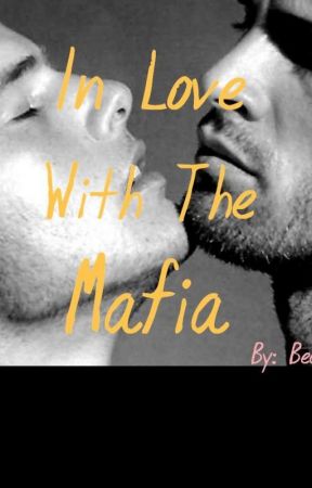 Inlove With The Mafia (Boy×Boy) by BeckyEkika