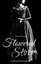 Flowered Storm | a Strom and Silence Fanfiction by heyitis_j