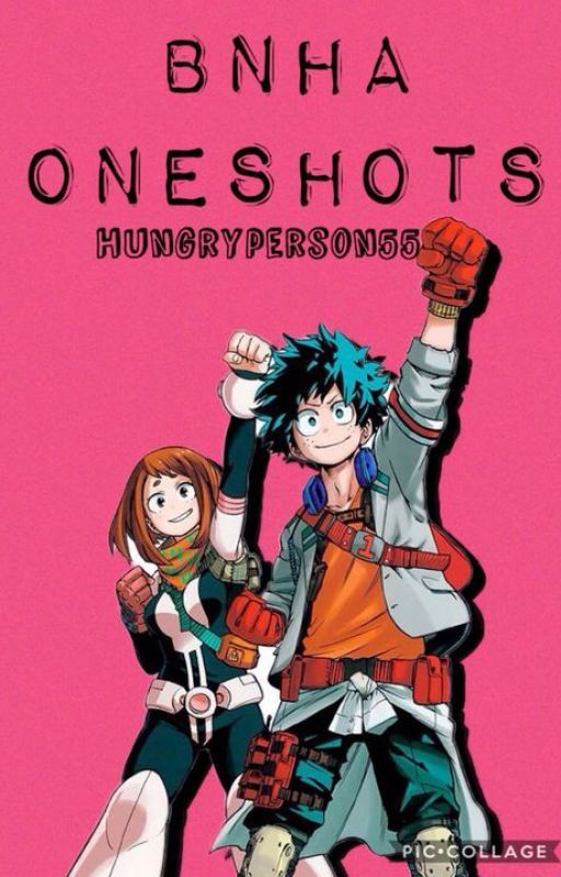 Bnha Oneshots by Hungry-Writer