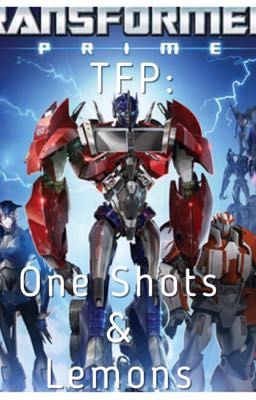 TFP: One Shots and Short Stories (Optimus Prime and Some OC Characters)  cover