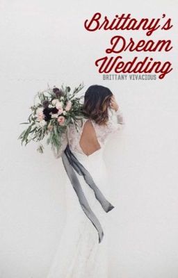 Brittany's Dream Wedding: Book 5 (Completed) cover