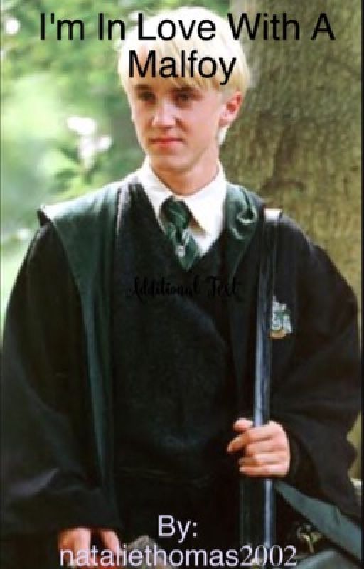 I'm in love with a Malfoy by nataliethomas2002