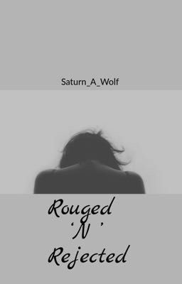 Rouged 'N' Rejected| ✔️  cover