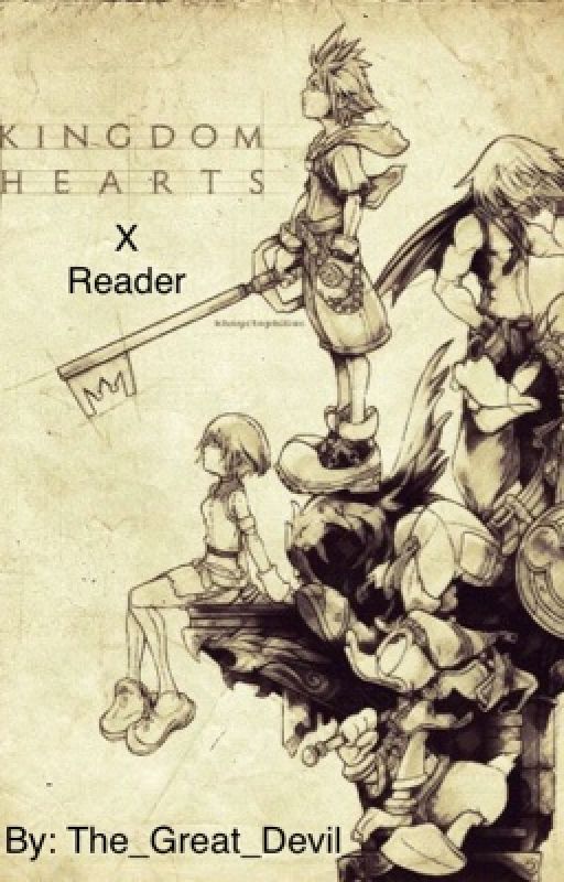 Kingdom Hearts X Reader by The_Great_Devil_