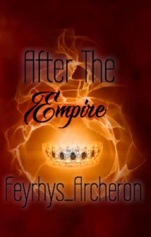 After the Empire (Complete) by Feyrhys_Archeron