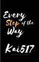 Every Step of the Way by TheOfficialKai517